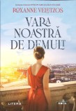 Vara Noastra de Demult - Roxanne Veletzos - Litera, Blue Moon - Roman - Paperback - Editia 2021