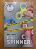 Emily Stead - Fidget Spinner (2017, ilustratii de Grant Kempster)