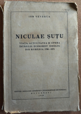 ION VEVERCA - NICOLAE/NICULAE SUTU: VIATA, ACTIVITATEA SI OPERA (BUCURESTI 1936) foto