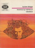 LUCIAN BLAGA - HRONICUL SI CANTECUL VARSTELOR ( BPT 1438 )