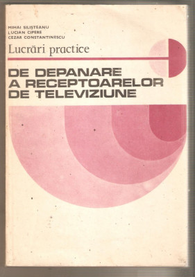 Lucrari practice de depanare a receptoarelor de televiziune foto