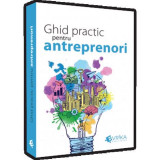 Cumpara ieftin Ghid practic pentru antreprenori