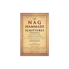 The Nag Hammadi Scriptures: The Revised and Updated Translation of Sacred Gnostic Texts Complete in One Volume