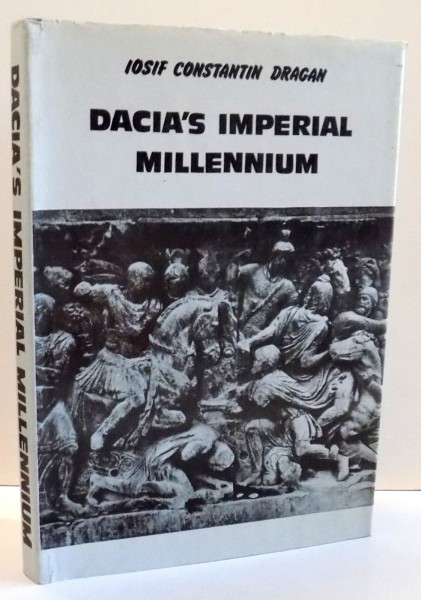 DACIA&#039;S IMPERIAL MILLENNIUM de IOSIF CONSTANTIN DRAGAN , 1985