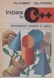 Dan Somnea - Initiere in C++. Programarea orientata pe obiecte foto