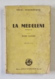 LA MEDELENI , roman de IONEL TEODOREANU , VOLUMUL III : INTRE VANTURI , 1945 , COPERTA BROSATA , CU URME DE UZURA