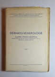 Dermato-venerologie. Curs provizoriu &ndash; Aut. Colectivul clinicilor I-a și II-a, Ed. Institutul Medico-Farmaceutic București, 1951