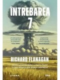 Cumpara ieftin Intrebarea 7/Richard Flanagan