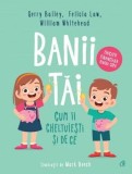 Cumpara ieftin Banii tai. Cum ii cheltuiesti si de ce/Gerry Bailey, Felicia Law, William Whitehead