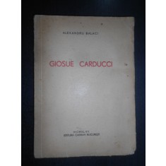 Alexandru Balaci - Giosue Carducci (1947, prima editie)