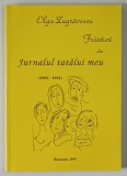 FRANTURI DIN JURNALUL TATALUI MEU ( 1905 - 1921 ) de OLGA ZUGRAVESCU , 1997