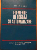 Elemente De Reglaj Si Automatizare - Cesar Buda ,521179