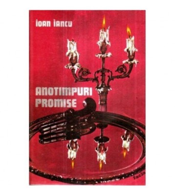 Ioan Iancu - Anotimpuri promise - roman - 121069 foto