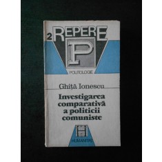 GHITA IONESCU - INVESTIGAREA COMPARATIVA A POLITICII COMUNISTE