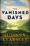 Carte 'The Vanished Days' de Susanna Kearsley - Istoric, Scotia, Revolutie Jacobina, Intriga