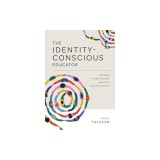 The Identity-Conscious Educator: Building Habits and Skills for a More Inclusive School