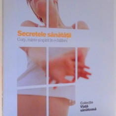 SECRETELE SANATATII, CORP, MINTE SI SPIRIT IN ECHILIBRU , 2009