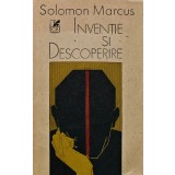 Inventie si descoperire - 1989 - Solomon Marcus (AD209)