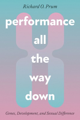 Performance All the Way Down: Genes, Development, and Sexual Difference foto