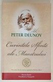 CUVINTELE SFINTE ALE MAESTRULUI de PETER DEUNOV , 2020