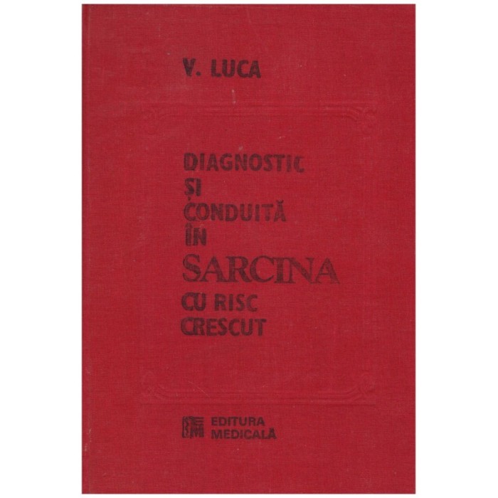 V. Luca - Diagnostic si conduita in sarcina cu risc crescut - 123174