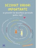 Dezvolt valori importante. 12 povestiri de dezvoltare personala pentru copii - Ioana Diaconu-Muresan, Pawel Beresewicz, Liliana Fabisinska, Agnieszka