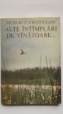 Nicolae C. Cristoveanu - Alte &icirc;ntamplari de vanatoare ..., 1983, Albatros