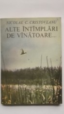 Nicolae C. Cristoveanu - Alte &icirc;ntamplari de vanatoare ...