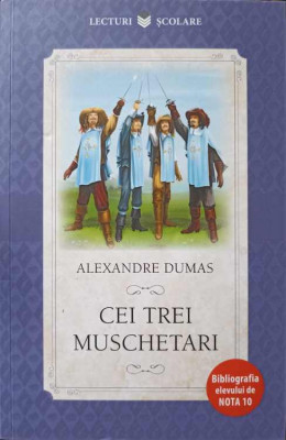 CEI TREI MUSCHETARI-ALEXANDRE DUMAS foto