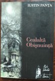 Cumpara ieftin IUSTIN PANTA - CEALALTA OBISNUINTA (2002, antologie postuma de DUMITRU CHIOARU]