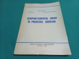 COMPORTAMENTUL UMAN &Icirc;N PROCESUL JUDICIAR * TIBERIU BOGDAN / 1983 / 4 4 4/7