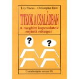 Titkok a csal&aacute;dban - A meghitt kapcsolatok rejtett r&eacute;tegei - Lily Pincus