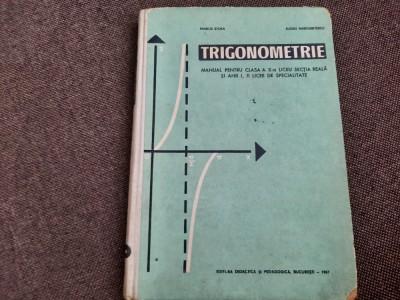 Trigonometrie Manual pentru clasa a X-a liceu sectia reala si anii I, II CARTONA foto