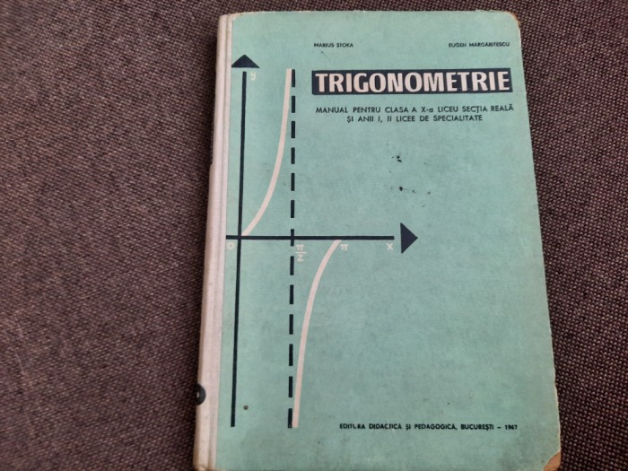 Trigonometrie Manual pentru clasa a X-a liceu sectia reala si anii I, II CARTONA