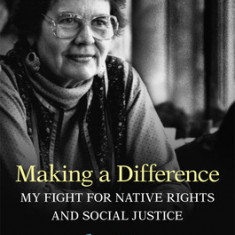 Making a Difference, Volume 19: My Fight for Native Rights and Social Justice