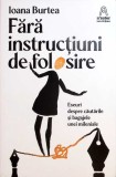 FARA INSTRUCTIUNI DE FOLOSIRE. ESEURI DESPRE CAUTARILE SI BAGAJELE UNEI MILENIALE-IOANA BURTEA-278830