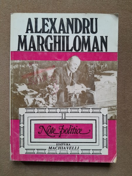 Note Politice - Alexandru Marghiloman vol.II