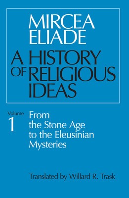 History of Religious Ideas, Volume 1: From the Stone Age to the Eleusinian Mysteries foto