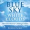 Blue Sky, White Clouds: A Book for Memory-Challenged Adults
