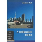 A tal&aacute;lkoz&aacute;sok &ouml;r&ouml;me - Rott