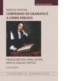 Compendiu de gramatica a limbii ebraice - Baruch Spinoza, Ioana Bujor