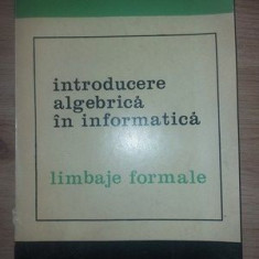 Introducere algebrica in informatica- I. Creanga, C. Reischer