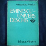 Eminescu - Univers Deschis - Alexandru Melian - Studiu Critic Literar