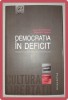 Democratia in Deficit - James Buchanan, Richard Wagner, Humanitas 2013. Carte Politica