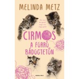 Cirmos a forr&oacute; b&aacute;dogtetőn - Melinda Metz
