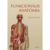 Funkcion&aacute;lis anat&oacute;mia - Tarsoly Emil