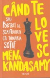 Meena Kandasamy - Cand te lovesc. Portret al scriitoarei ca tanara sotie
