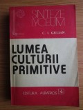 C. I. Gulian - Lumea culturii primitive (1983)