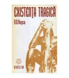 Dumitru D. Rosca - Existenta tragica - Incercare de sinteza