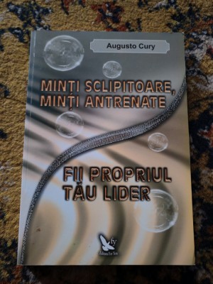 Augusto Cury - Minți sclipitoare, minți antrenate. Fii propriul tău lider foto